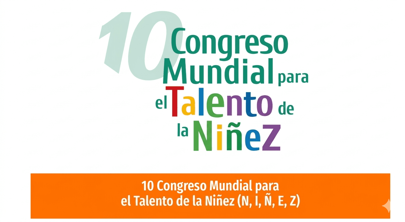 Decimo Congreso Mundial para el Talento de la niñez